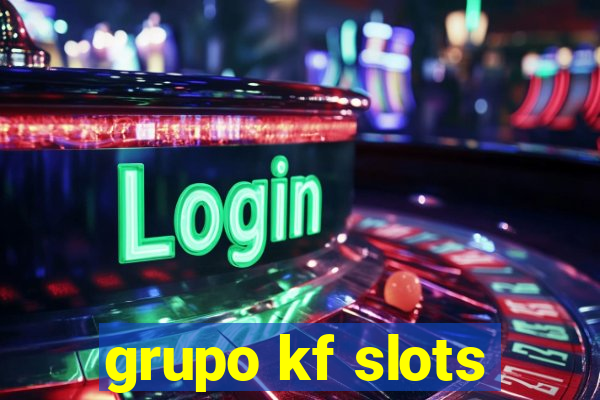 grupo kf slots